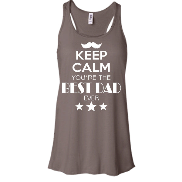 Keep Calm You're The Best Dad Ever Shirt, Coolest Dad Shirt