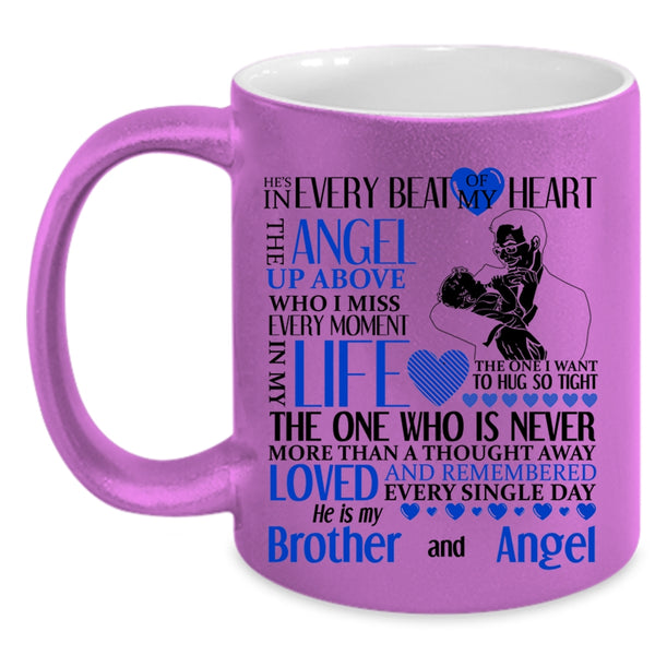 He Is My Brother And Angel Coffee Mug, He's In Every Beat Of My Heart Accent Mug