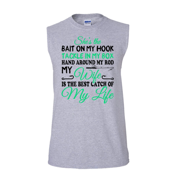 Wife Is The Best Catch Of My Wife Shirt, Cool Fishing Husband Shirt (Men's Cotton Sleeveless)