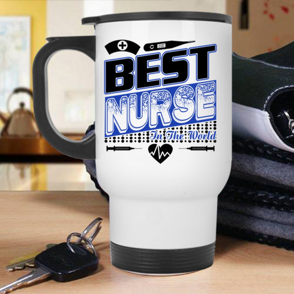 I Love My Nurse Travel Mug, Best Nurse In The World Mug