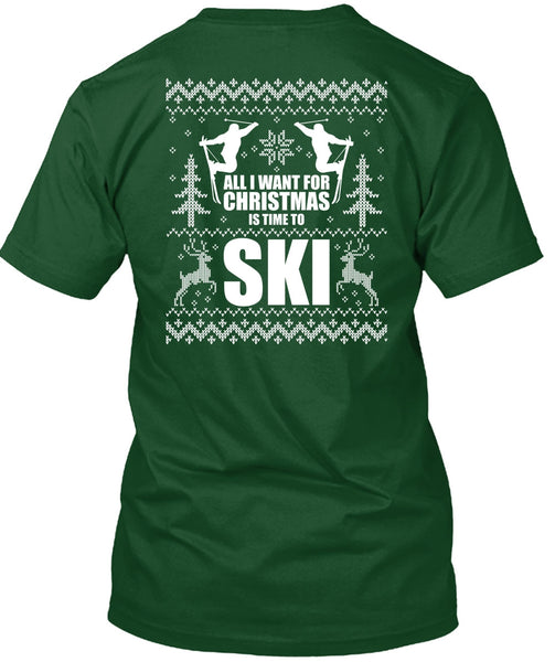 All I Want For Christmas Is Time To Ski T Shirt, Being A Skier T Shirt