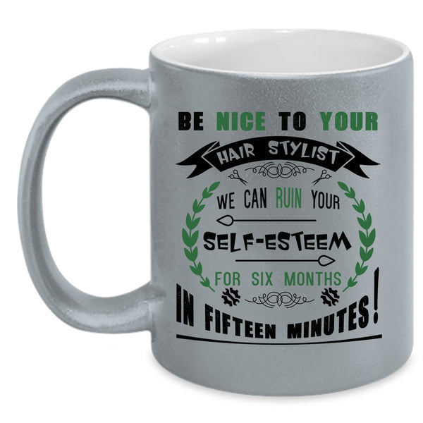 Funny Gift For Hairstylist Coffee Mug, Be Nice To Your Hair Stylist Accent Mug