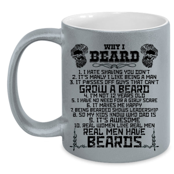 Real Men Have Beards Coffee Mug, Why I Beard Accent Mug