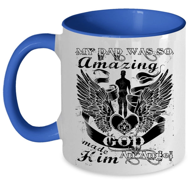 God Made Hom An Angel Coffee Mug, My Dad Was So Amazing Accent Mug