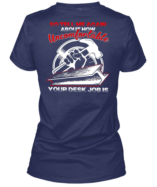 Uncomfortable Your Desk Job Is T Shirt, Being An Ironworker T Shirt