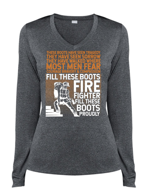 Firefighter Fill These Boots Proudly T Shirt, They Have Walked T Shirt, Cool Shirt (Ladies LS Heather V-Neck)