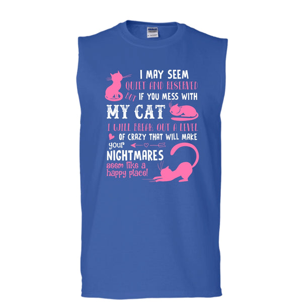 If You Mess With My Cat Shirt, I Will Break Out A Level Of Crazy Shirt (Men's Cotton Sleeveless)