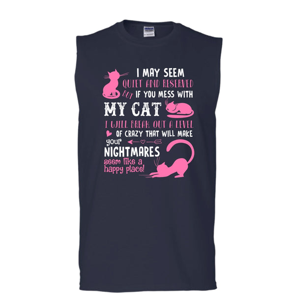 If You Mess With My Cat Shirt, I Will Break Out A Level Of Crazy Shirt (Men's Cotton Sleeveless)