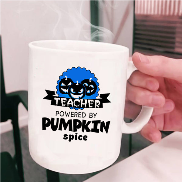 Cool Halloween Coffee Mug, Teacher Powered By Pumpkin Spice Cup
