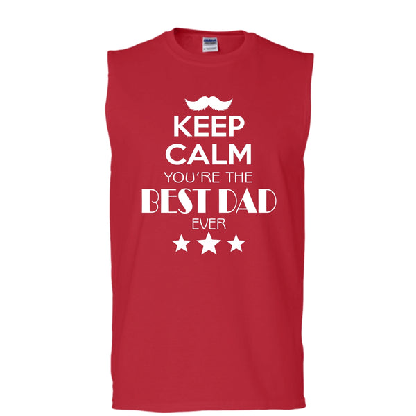 Keep Calm You're The Best Dad Ever Shirt, Coolest Dad Shirt (Men's Cotton Sleeveless)