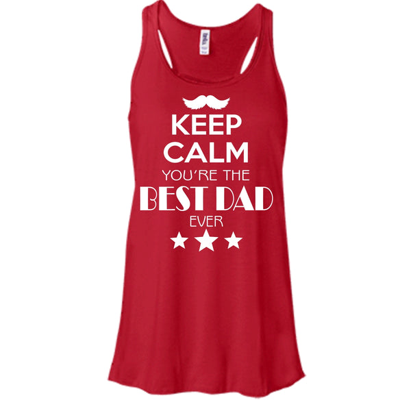 Keep Calm You're The Best Dad Ever Shirt, Coolest Dad Shirt