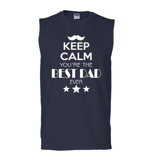 Keep Calm You're The Best Dad Ever Shirt, Coolest Dad Shirt (Men's Cotton Sleeveless)