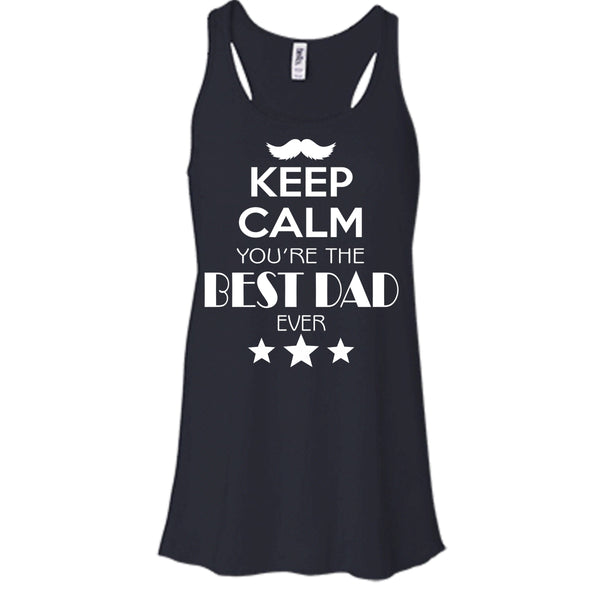 Keep Calm You're The Best Dad Ever Shirt, Coolest Dad Shirt