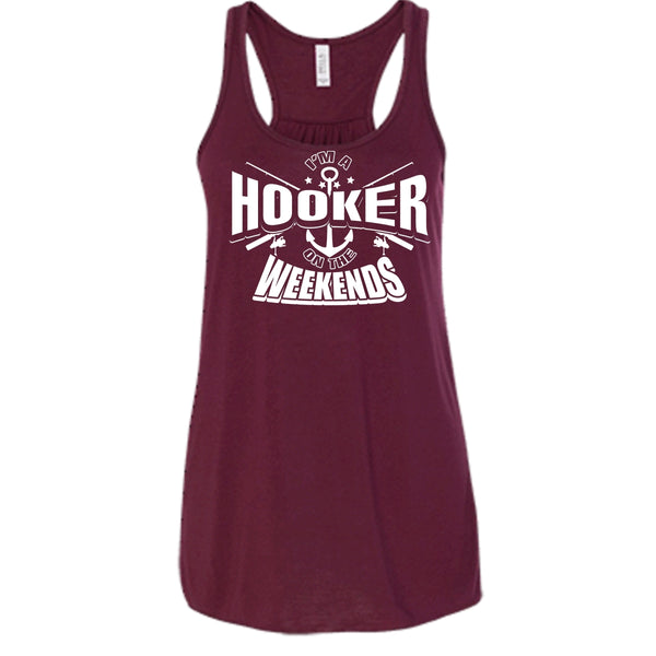 I'm A Hooker On The Weekends T Shirt, Coolest Hooker Tank Top