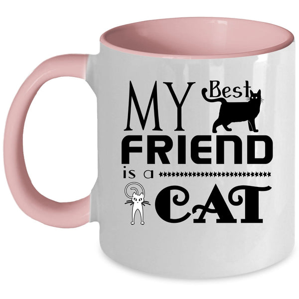 My Best Friend Is A Cat Cup, My Best Friend Mug