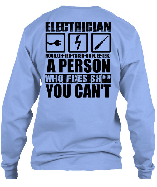 Electrician A Person Who Fixes You Can't T Shirt, I Love Electrician T Shirt