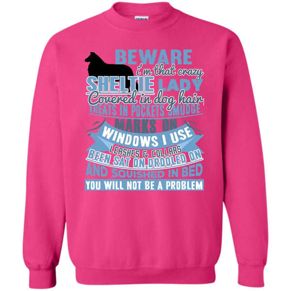 I Am A Dog Lover T Shirt, I'm That Crazy Sheltie Lady Sweatshirt