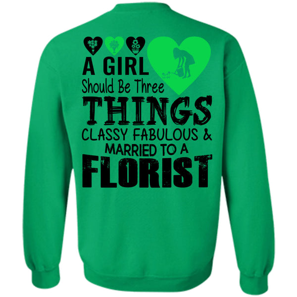 Being A Florist T Shirt, A Girl Should Be Three Things Classy Fabulous Sweatshirt