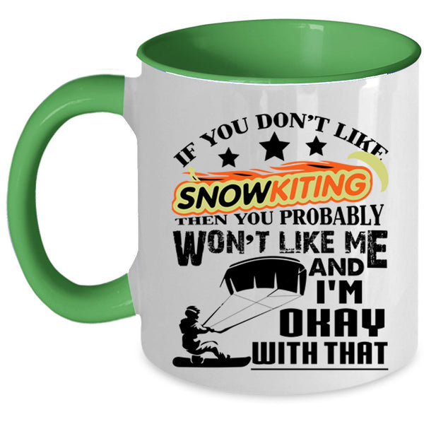 Outdoor Coffee Mug, If You Don't Like Snowkiting Accent Mug