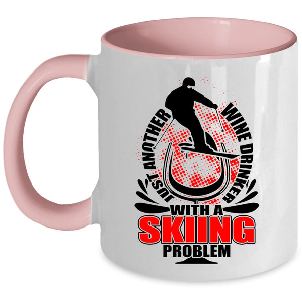Skiing Problem Coffee Mug, Just Another Wine Drinker Accent Mug