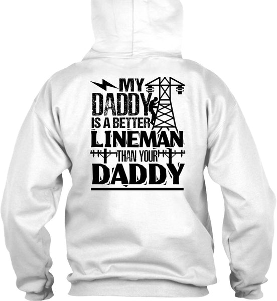 My Daddy Is A Better Lineman T Shirt, I Love Lineman T Shirt