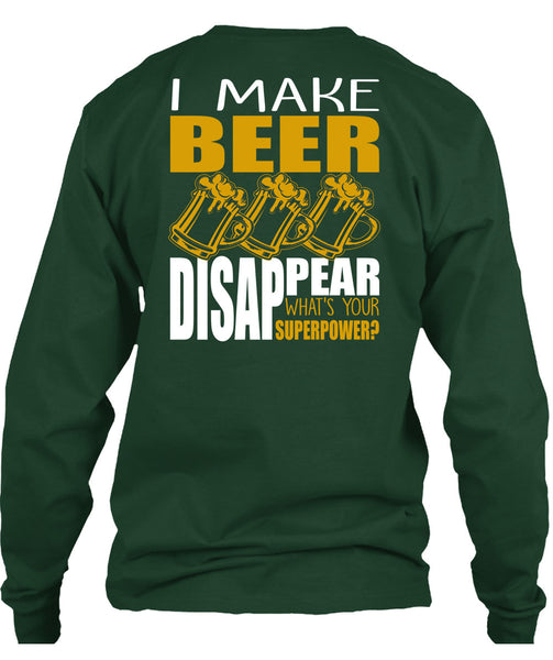 I Make Beer Disappear T Shirt, Being A Beer Drinker T Shirt