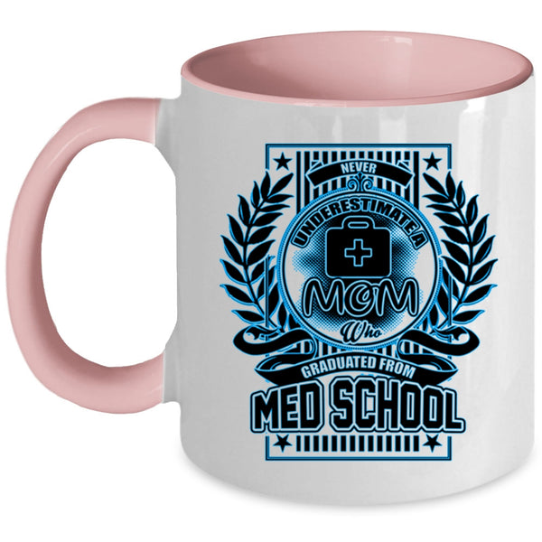 Cool Mom Coffee Mug, A Mom Graduated From Med School Accent Mug