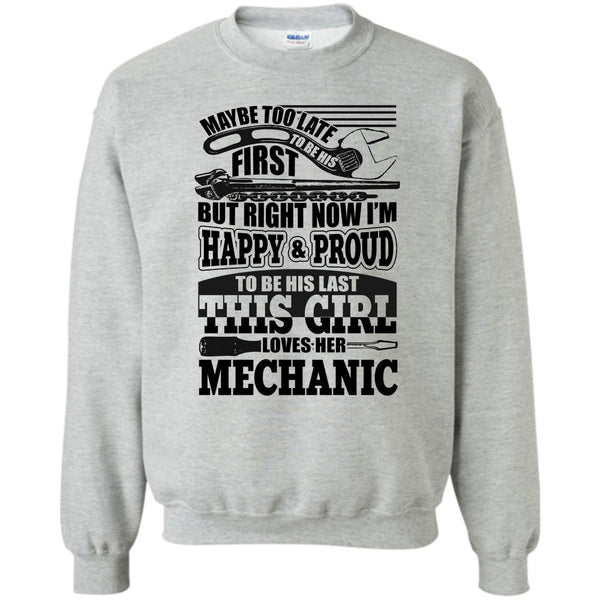Coolest Mechanic T Shirt, I'm Happy & Proud To Be His Last Sweatshirt