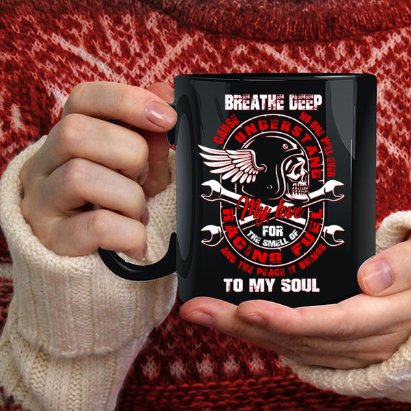 My Love For The Smell Of Racing Coffee Mug, The Peace It Brings To My Soul Coffee Cup