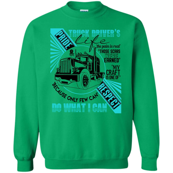 I Am A Truck Driver T Shirt, Truck Driver's Life Sweatshirt
