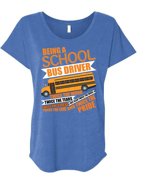 Being A School Bus Driver T Shirt, I Love Bus T Shirt, Cool Shirt (Ladies' Triblend Dolman Sleeve)