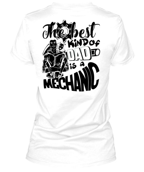 The Best Kind Of Dad Is A Mechanic T Shirt, I Love Mechanic T Shirt