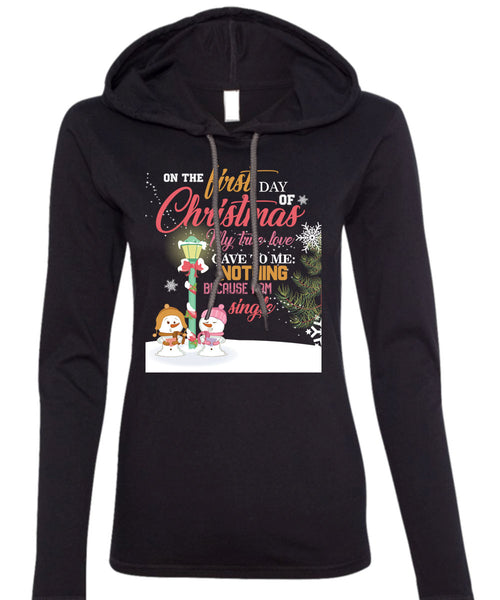 On The First Day Of Christmas T Shirt, I Am Single T Shirt (Anvil Ladies Ringspun Hooded)