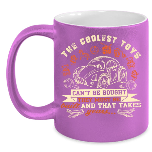 The Coolest Toys Can't Be Bought Coffee Mug, Cute Gift For My Kids Coffee Cup