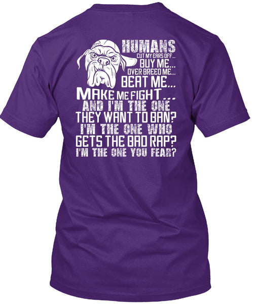 Humans Cut My Ears Off Buy Me T Shirt, I'm The One You Fear T Shirt