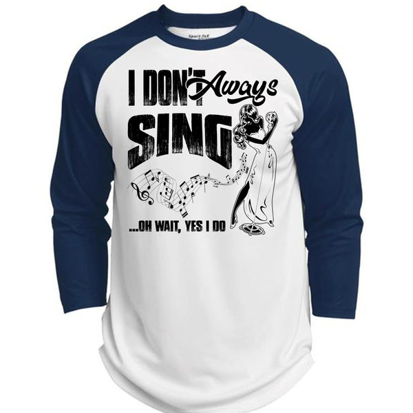 I Don't Always Sing T Shirt, I Love Musician T Shirt, Awesome T-Shirts  (Polyester Game Baseball Jersey)