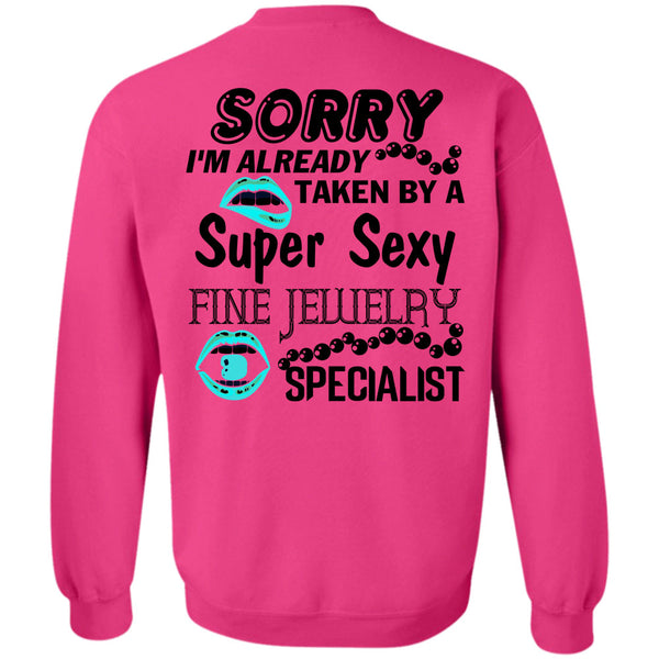 Being A Jeweler T Shirt, I'm Already Taken By A Fine Jewelry Specialist Sweatshirt