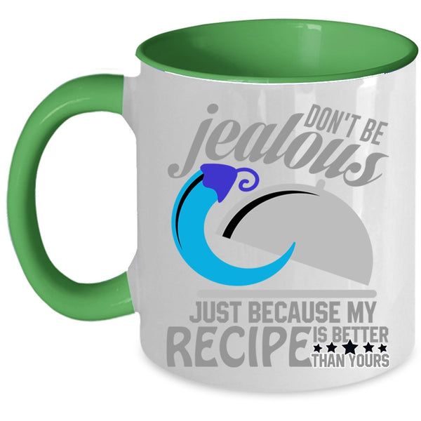 Funny Chefs Coffee Mug, Because My Recipe Is Better Than Yours Accent Mug