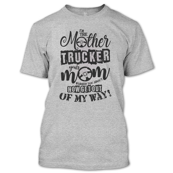 I'm The Mother Trucker T Shirt, Trucker Mom T Shirt