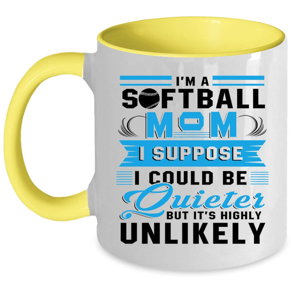 Cool Gift For Mom Coffee Mug, I'm A Softball Mom Accent Mug