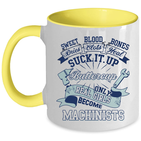 Cute Machinists Coffee Mug, Only Real Girls Become Machinists Accent Mug