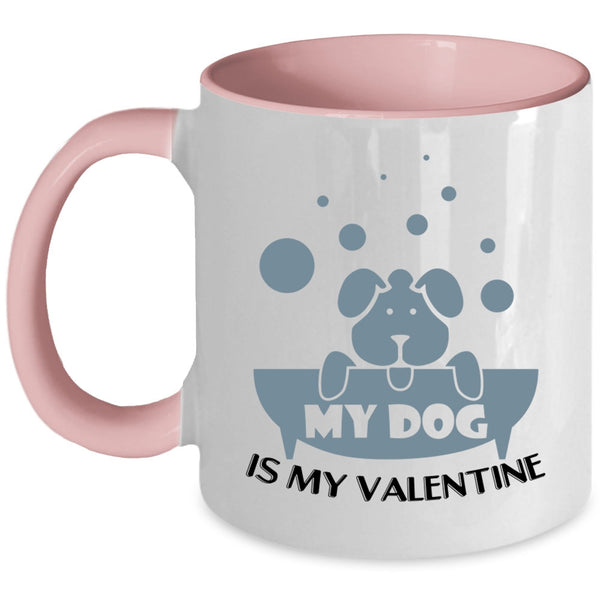 Cute Dog Lovers Coffee Mug, My Dog Is My Valentine Accent Mug