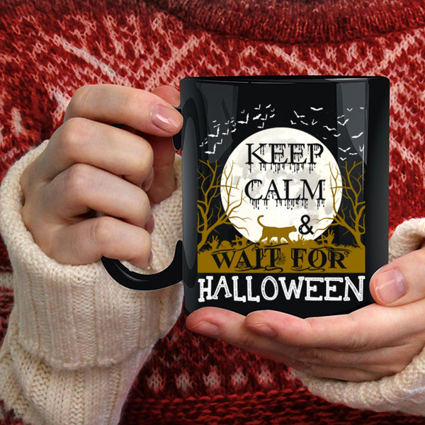 Keep Calm And Wait For Halloween Coffee Mug, Funny Halloween Coffee Cup