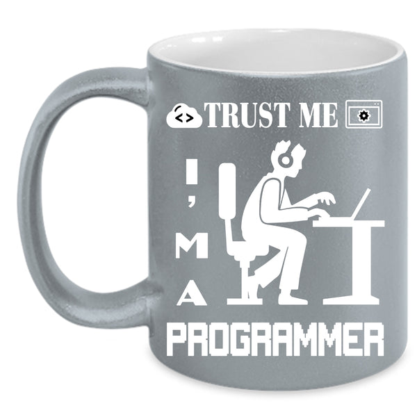 Trust Me I'm A Programmer Coffee Mug, Cute Programmer Coffee Cup