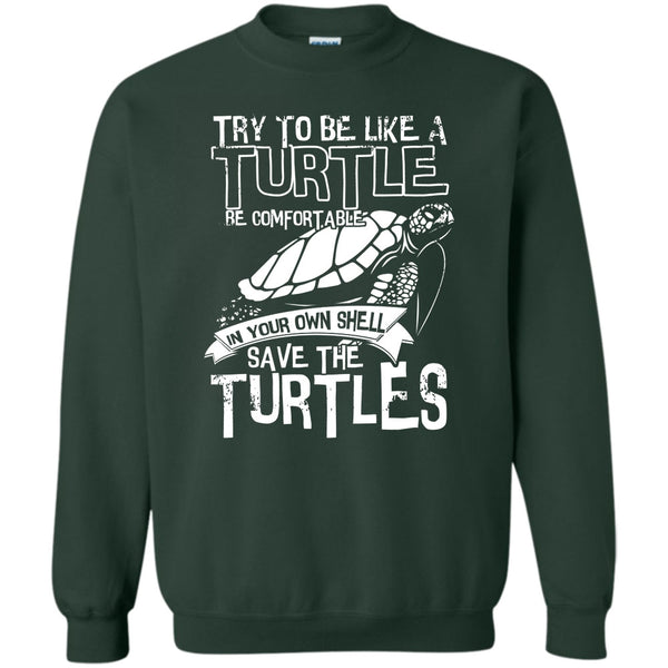 Your Own Shell Save The Turtles T Shirt, Coolest Turtle Sweatshirt