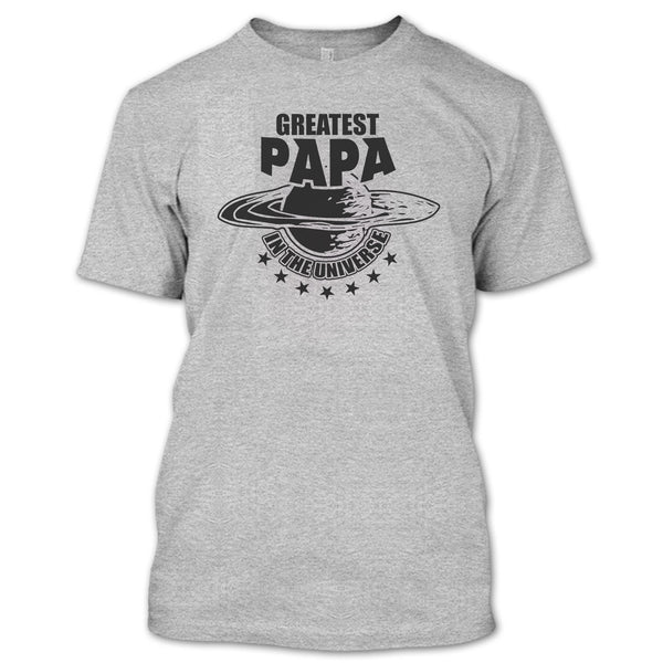 Greatest Papa In The Universe T Shirt, Gift For Papa T Shirt