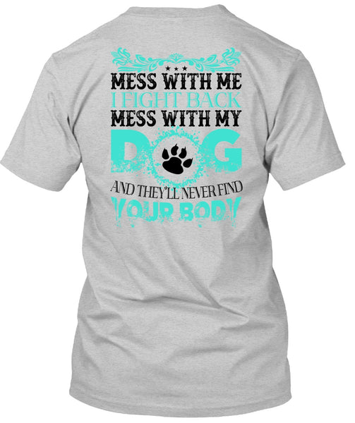 I Fight Back Mess With My Dog T Shirt, Favorite T Shirt