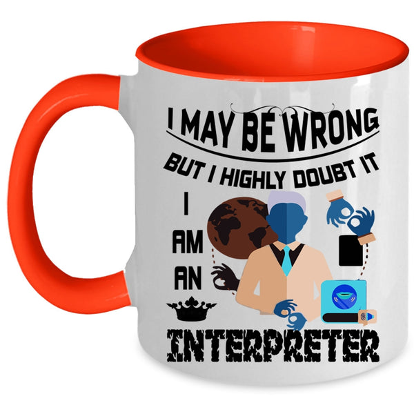 Best Gift For Interpreter Coffee Mug, I Am An Interpreter Accent Mug