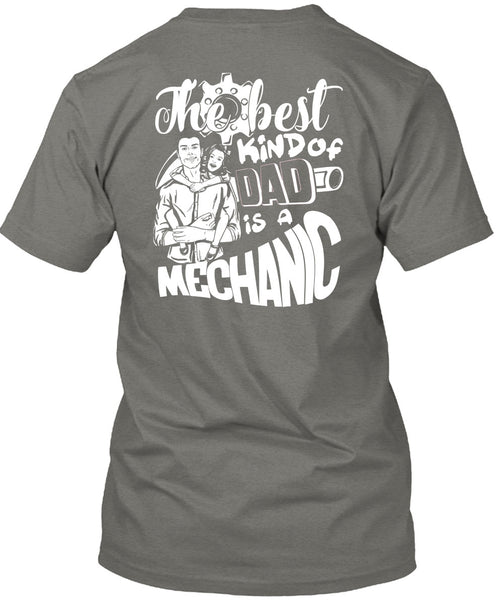 The Best Kind Of Dad Is A Mechanic T Shirt, Being A Mechanic T Shirt