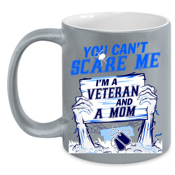 I'm A Veteran And A Mom Coffee Mug, You Can't Scare Me Accent Mug